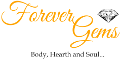 Forever Gems – Body, Hearth and Soul